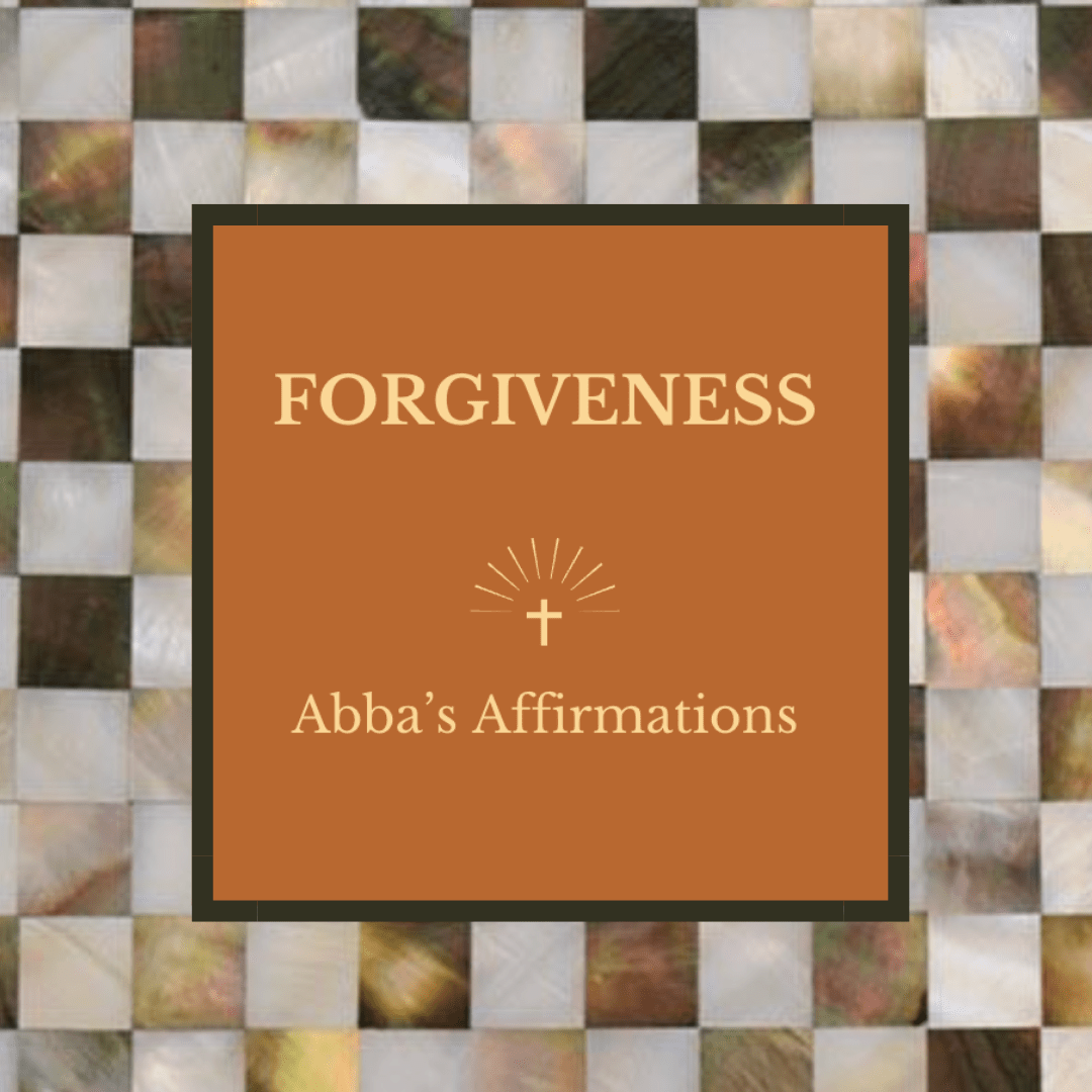 Forgiveness - Abbas Affirmations